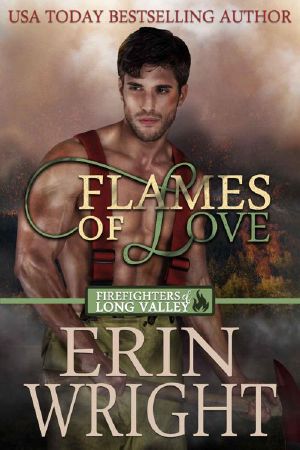 [Firefighters of Long Valley 01] • Flames of Love · A Western Firefighter Romance Novel (Firefighters of Long Valley Book 1)